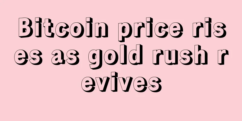 Bitcoin price rises as gold rush revives
