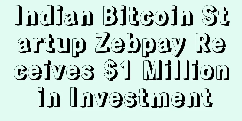 Indian Bitcoin Startup Zebpay Receives $1 Million in Investment