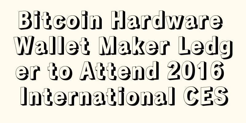 Bitcoin Hardware Wallet Maker Ledger to Attend 2016 International CES