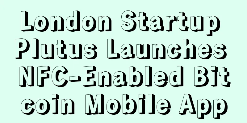 London Startup Plutus Launches NFC-Enabled Bitcoin Mobile App