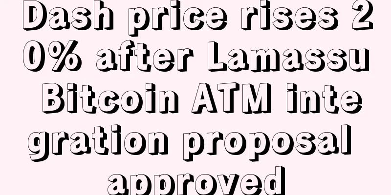 Dash price rises 20% after Lamassu Bitcoin ATM integration proposal approved