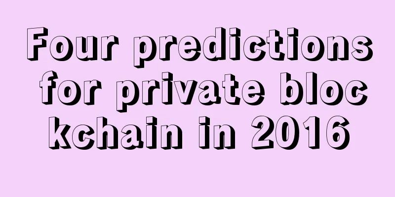 Four predictions for private blockchain in 2016