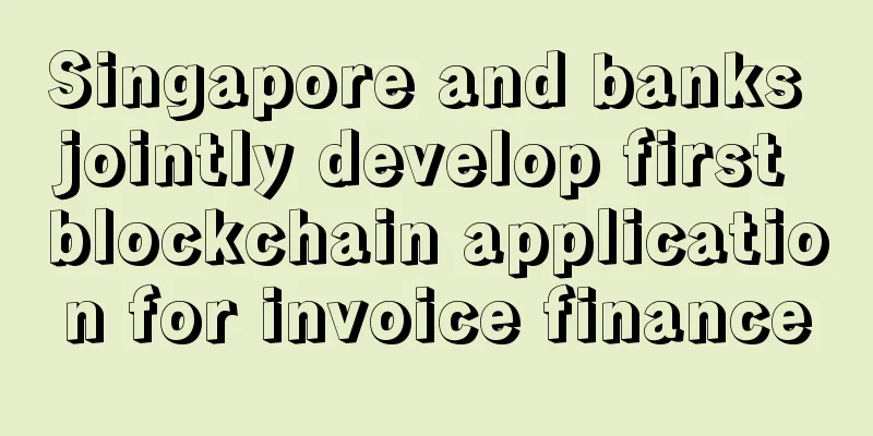 Singapore and banks jointly develop first blockchain application for invoice finance