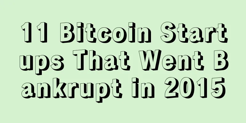 11 Bitcoin Startups That Went Bankrupt in 2015