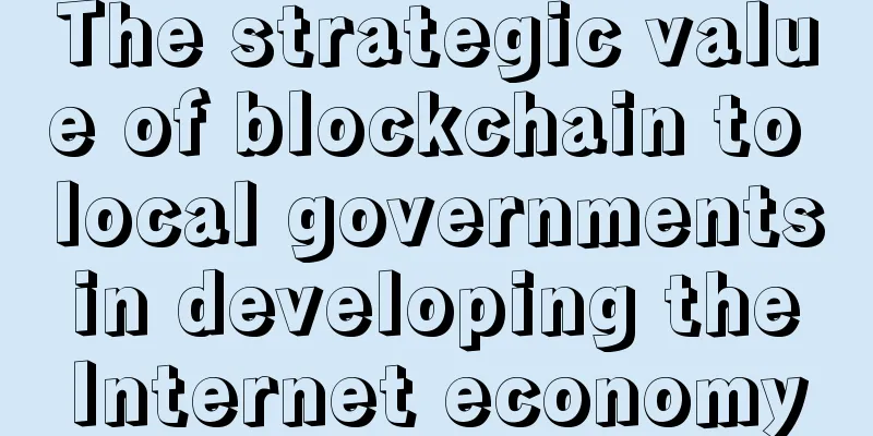 The strategic value of blockchain to local governments in developing the Internet economy