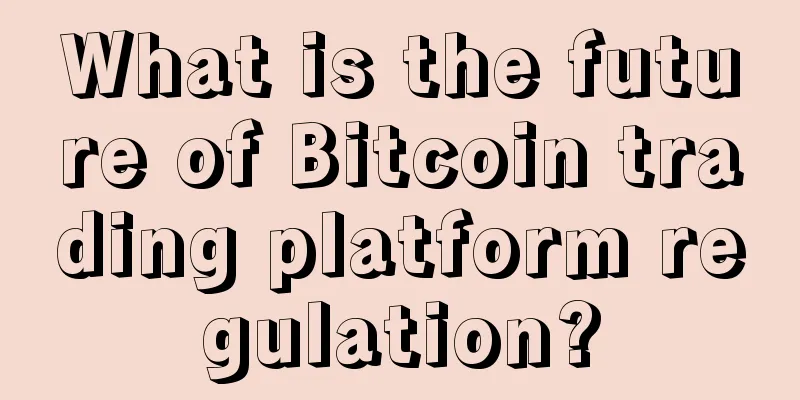What is the future of Bitcoin trading platform regulation?