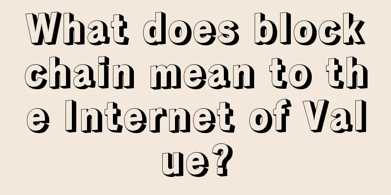 What does blockchain mean to the Internet of Value?