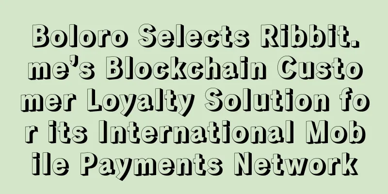 Boloro Selects Ribbit.me’s Blockchain Customer Loyalty Solution for its International Mobile Payments Network