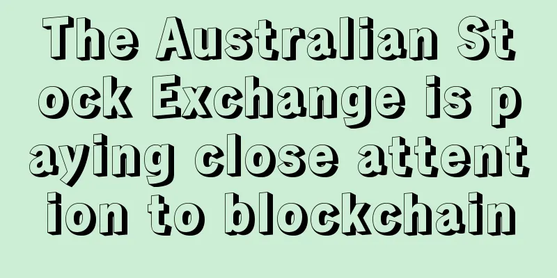 The Australian Stock Exchange is paying close attention to blockchain