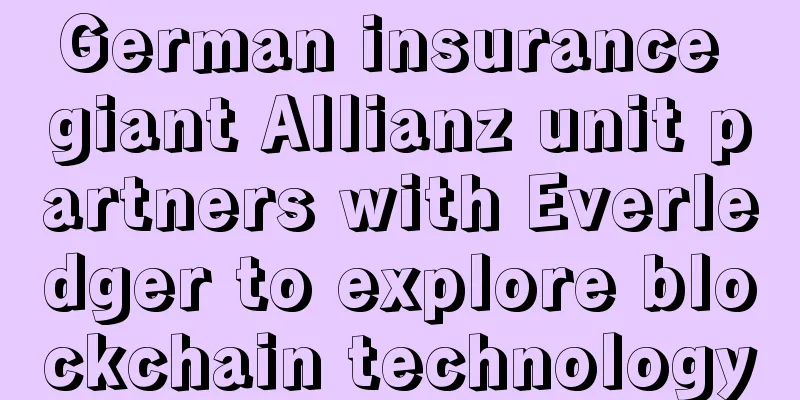 German insurance giant Allianz unit partners with Everledger to explore blockchain technology