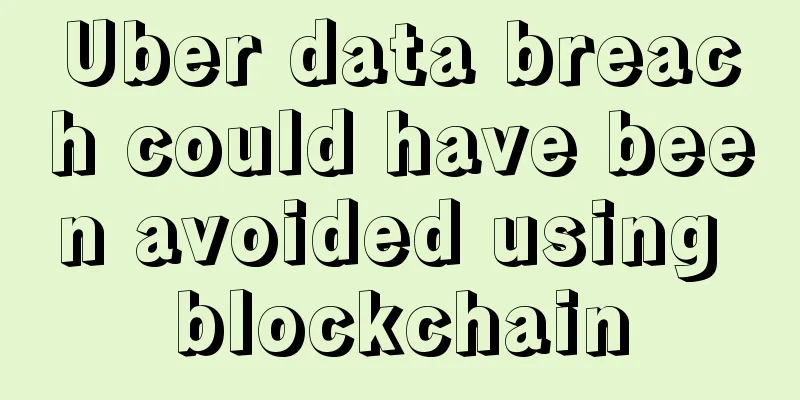 Uber data breach could have been avoided using blockchain