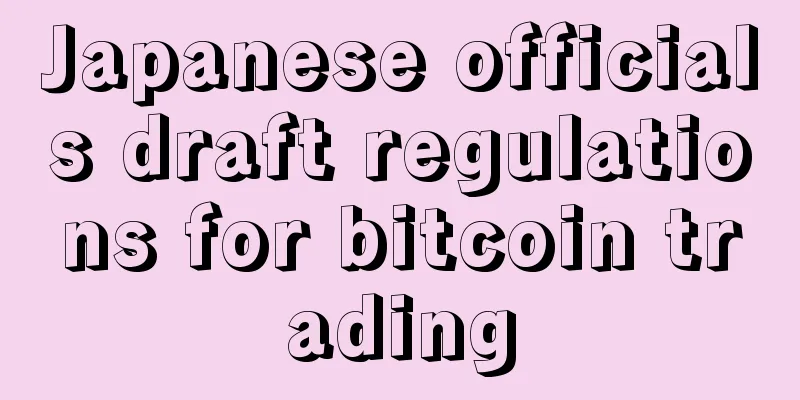 Japanese officials draft regulations for bitcoin trading