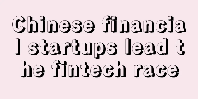 Chinese financial startups lead the fintech race