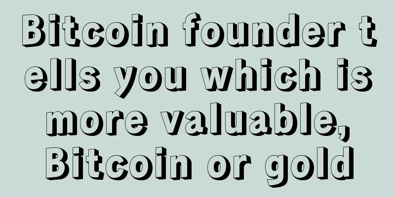 Bitcoin founder tells you which is more valuable, Bitcoin or gold