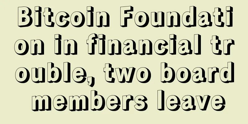 Bitcoin Foundation in financial trouble, two board members leave