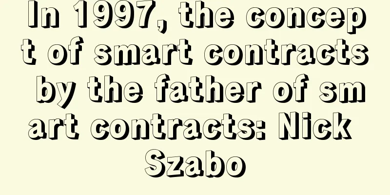 In 1997, the concept of smart contracts by the father of smart contracts: Nick Szabo