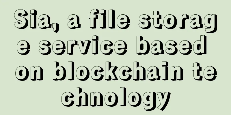 Sia, a file storage service based on blockchain technology