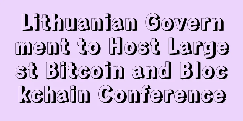 Lithuanian Government to Host Largest Bitcoin and Blockchain Conference