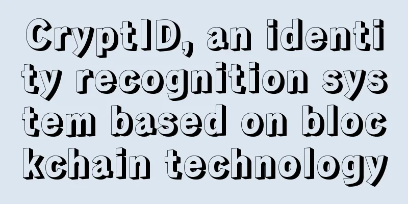 CryptID, an identity recognition system based on blockchain technology
