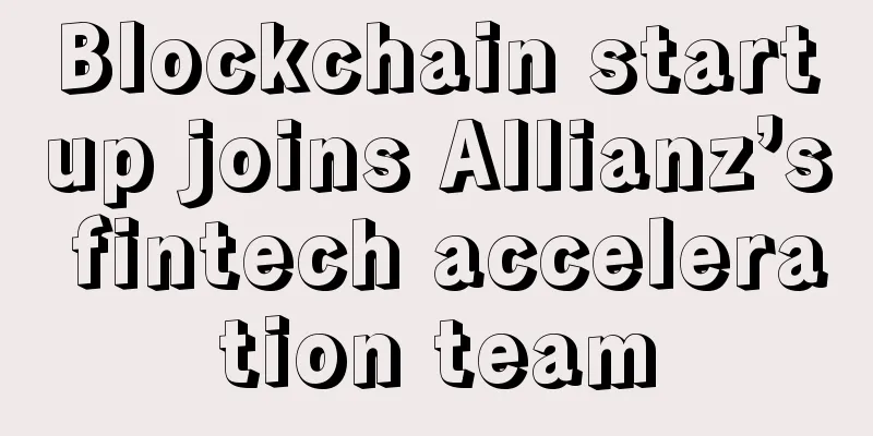 Blockchain startup joins Allianz’s fintech acceleration team