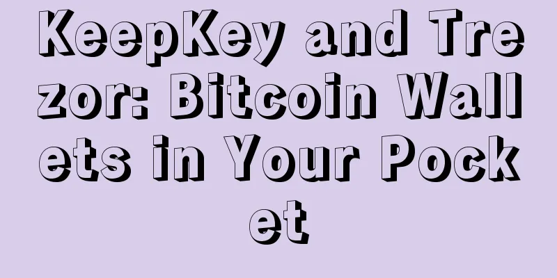 KeepKey and Trezor: Bitcoin Wallets in Your Pocket