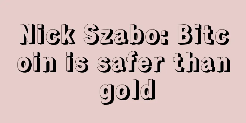 Nick Szabo: Bitcoin is safer than gold