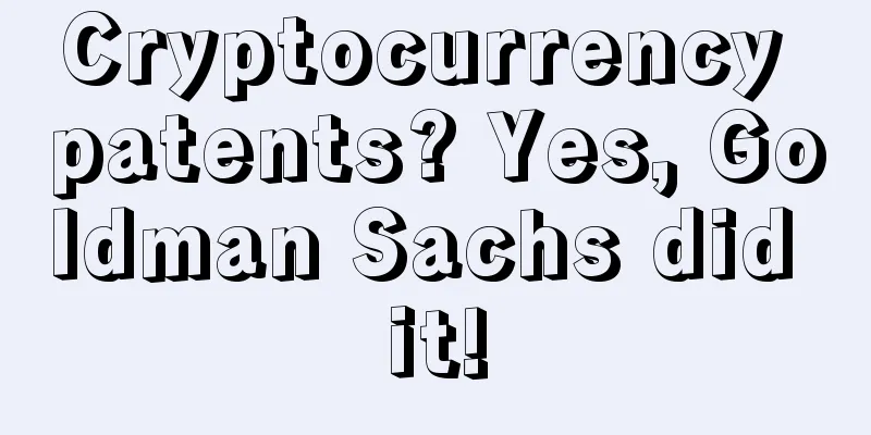 Cryptocurrency patents? Yes, Goldman Sachs did it!