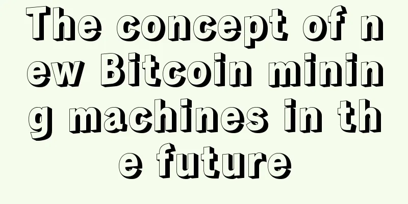 The concept of new Bitcoin mining machines in the future