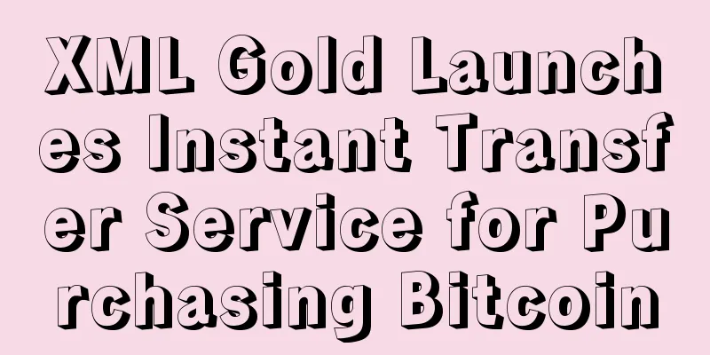 XML Gold Launches Instant Transfer Service for Purchasing Bitcoin