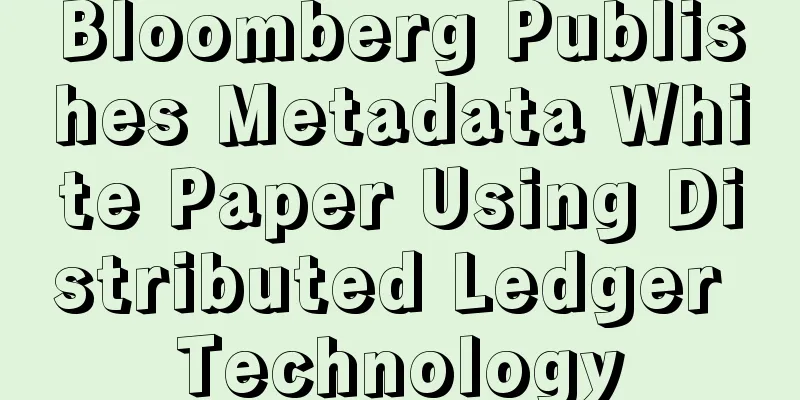 Bloomberg Publishes Metadata White Paper Using Distributed Ledger Technology