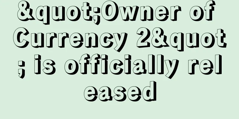 "Owner of Currency 2" is officially released