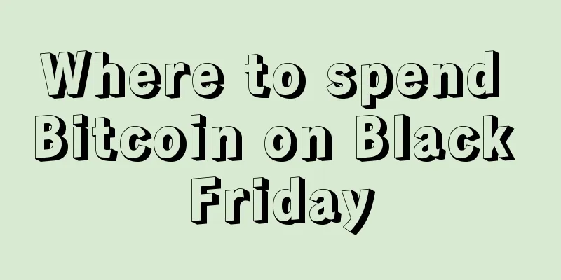Where to spend Bitcoin on Black Friday