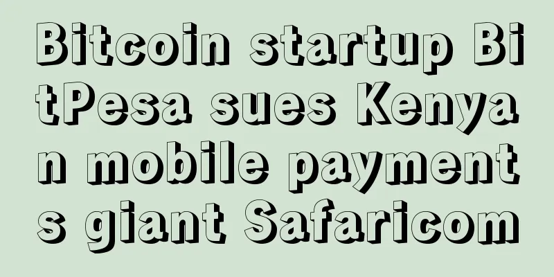 Bitcoin startup BitPesa sues Kenyan mobile payments giant Safaricom