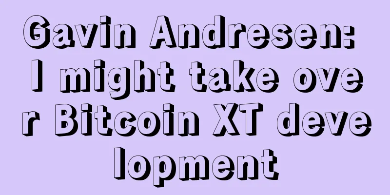 Gavin Andresen: I might take over Bitcoin XT development