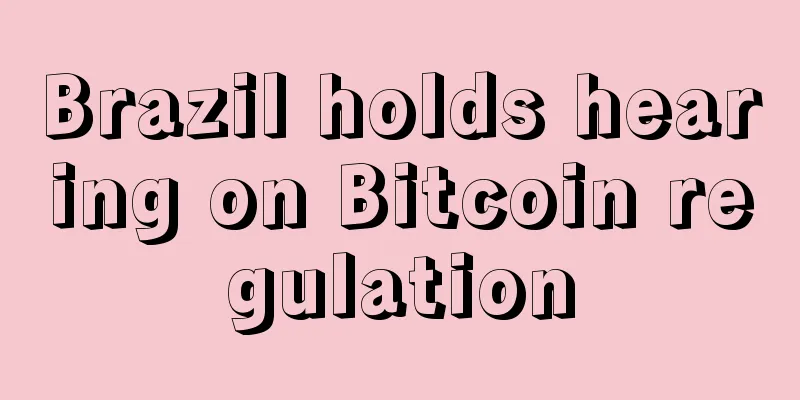 Brazil holds hearing on Bitcoin regulation
