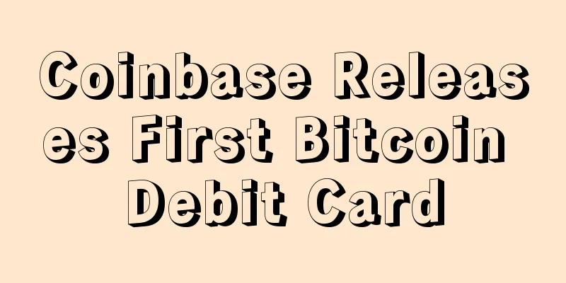 Coinbase Releases First Bitcoin Debit Card