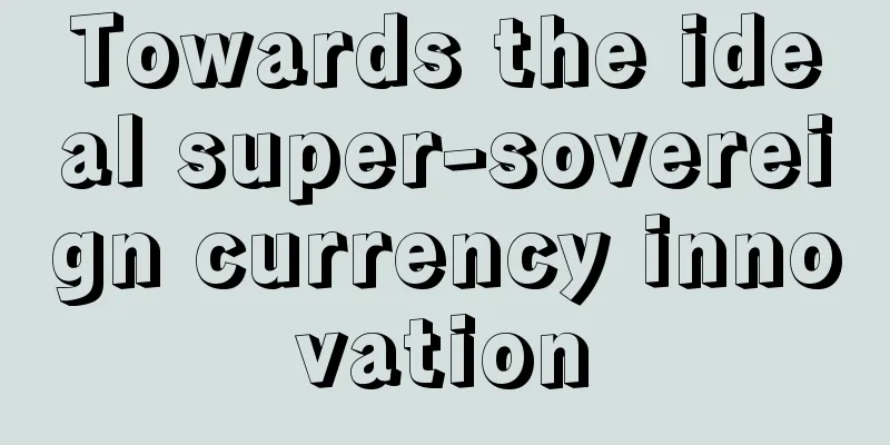 Towards the ideal super-sovereign currency innovation