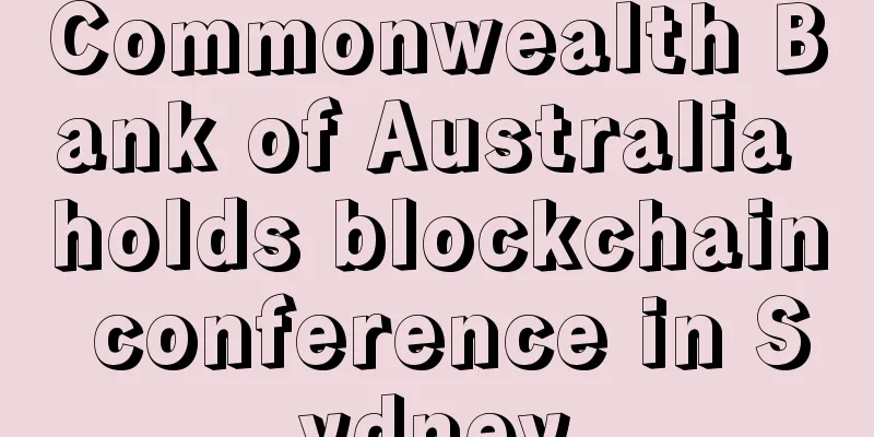 Commonwealth Bank of Australia holds blockchain conference in Sydney