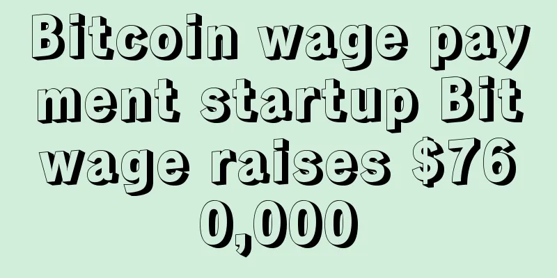 Bitcoin wage payment startup Bitwage raises $760,000