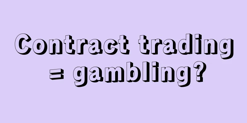 Contract trading = gambling?