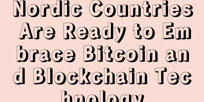 Nordic Countries Are Ready to Embrace Bitcoin and Blockchain Technology