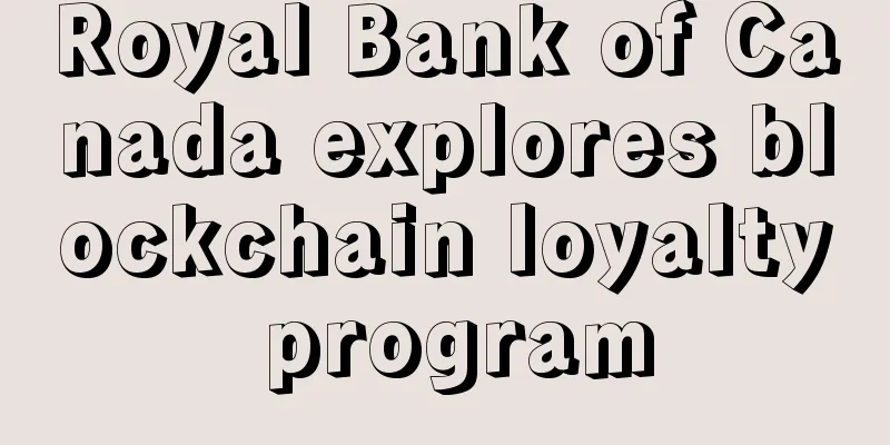 Royal Bank of Canada explores blockchain loyalty program