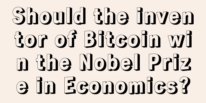 Should the inventor of Bitcoin win the Nobel Prize in Economics?