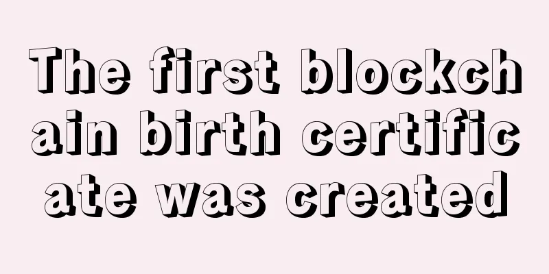 The first blockchain birth certificate was created