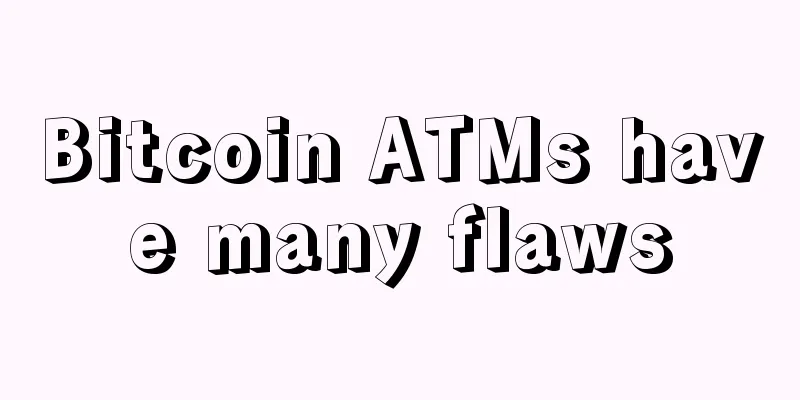 Bitcoin ATMs have many flaws
