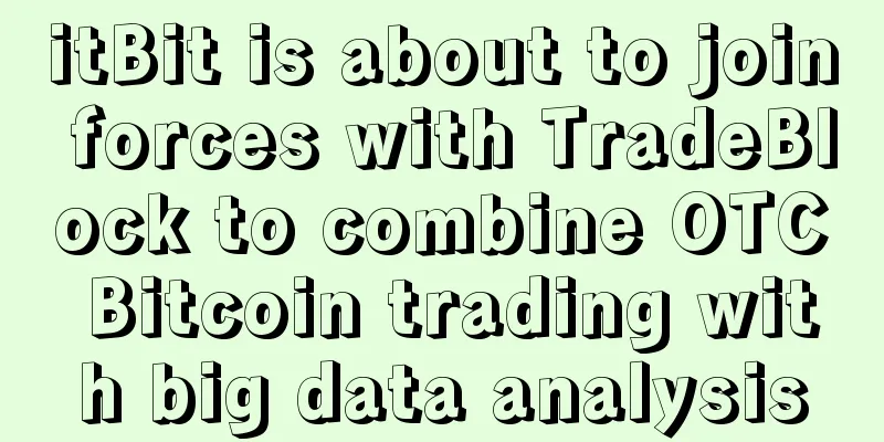 itBit is about to join forces with TradeBlock to combine OTC Bitcoin trading with big data analysis
