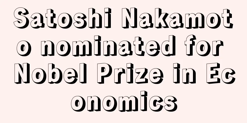 Satoshi Nakamoto nominated for Nobel Prize in Economics