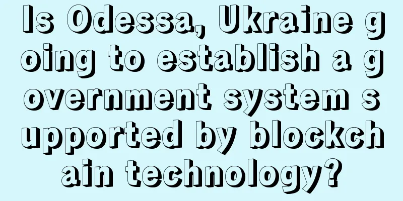 Is Odessa, Ukraine going to establish a government system supported by blockchain technology?