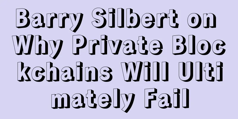 Barry Silbert on Why Private Blockchains Will Ultimately Fail