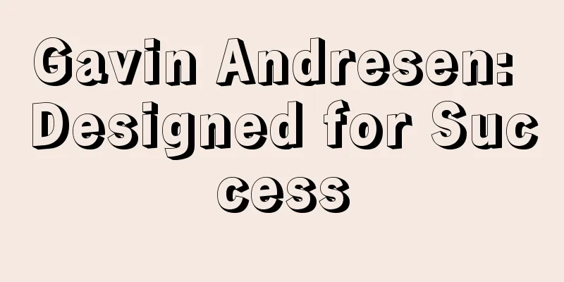 Gavin Andresen: Designed for Success